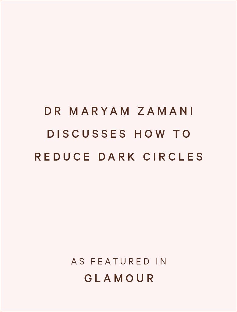 Dr Maryam Zamani discusses dark circles in Glamour